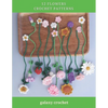 12 Flowers Crochet Patterns: Explore Elegant Flower Crochet Patterns, Beautiful and Creative Design, Crochet Activity Books for All Levels, Rose, T - Paperback