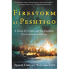 Firestorm at Peshtigo: A Town, Its People, and the Deadliest Fire in American History - Paperback