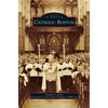 Catholic Boston - Hardcover