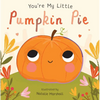 You're My Little Pumpkin Pie - Board Book