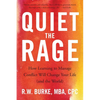 Quiet the Rage: How Learning to Manage Conflict Will Change Your Life (and the World) - Paperback
