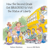 How the Second Grade Got $8,205.50 to Visit the Statue of Liberty - Paperback