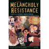 The Melancholy of Resistance - Paperback