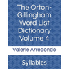 The Orton-Gillingham Word List Dictionary Volume 4: Syllables - Paperback