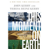 This Moment on Earth: Today's New Environmentalists and Their Vision for the Future - Paperback
