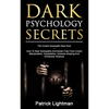 Dark Psychology Secrets: The Covert Sociopath Next Door - How To Spot Sociopaths And Break Free From Covert Manipulation, Exploitation, Extreme Bullyi - Paperback