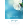 How to Solve Our Human Problems: The Four Noble Truths - Paperback