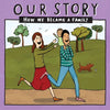 Our Story - How We Became a Family (11): Mum & dad families who used double donation - single baby - Paperback