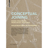 Conceptual Joining: Wood Structures from Detail to Utopia / Holzstrukturen Im Experiment - Paperback
