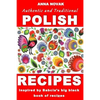 Authentic And Traditional Polish Recipes: Inspired By Babcia's Big Black Book Of Recipes - Paperback