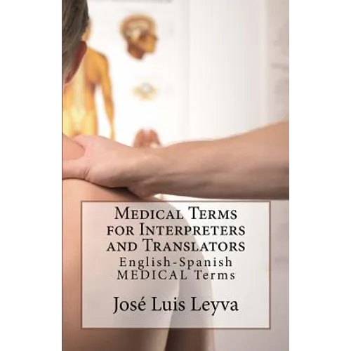 Medical Terms for Interpreters and Translators: English-Spanish Medical Terms - Paperback