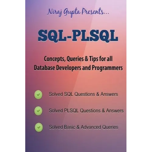 Oracle SQL: SQL-PLSQL Concepts, Queries & Tips for all Database Developers & Programmers - Paperback