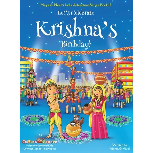 Let's Celebrate Krishna's Birthday! (Maya & Neel's India Adventure Series, Book 12) - Hardcover