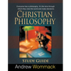 Christian Philosophy Study Guide: Everyone has a philosophy. It's the lens through which they view the world and make decisions. - Paperback