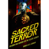 Sacred Terror: Religion and Horror on the Silver Screen - Paperback