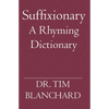 Suffixionary: A Rhyming Dictionary - Paperback