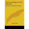 The Sacred Magic Of The Qabbalah: The Science Of Divine Names - Paperback