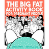 The Big Fat Activity Book for Pregnant People - Paperback