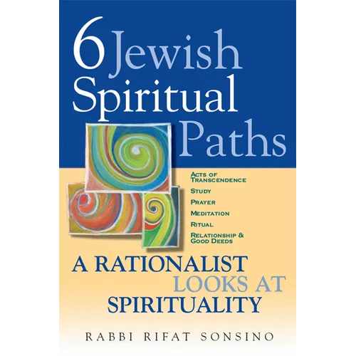 Six Jewish Spiritual Paths: A Rationalist Looks at Spirituality - Paperback