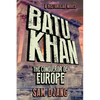Batu Khan: The Conqueror of Europe - Paperback