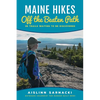 Maine Hikes Off the Beaten Path: 35 Trails Waiting to Be Discovered - Paperback