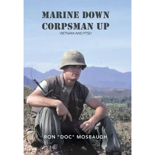 Marine Down, Corpsman Up: Vietnam and Ptsd - Hardcover