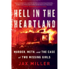 Hell in the Heartland: Murder, Meth, and the Case of Two Missing Girls - Paperback