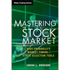 Mastering the Stock Market: High Probability Market Timing and Stock Selection Tools - Hardcover