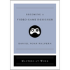 Becoming a Video Game Designer - Hardcover