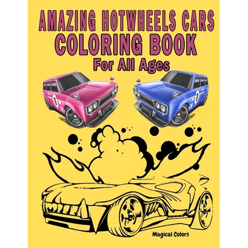 Amazing HotWheels Cars Coloring Book For All Ages - Paperback