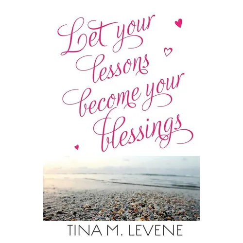 Let Your Lessons Become Your Blessings - Paperback