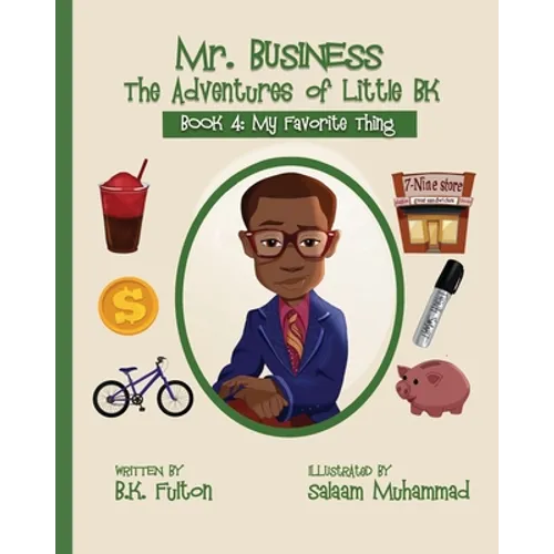 Mr. Business: The Adventures of Little BK: Book 4: Favorite Things - Paperback