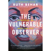 The Vulnerable Observer: Anthropology That Breaks Your Heart - Paperback