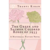 The Green and Salmon Colored Roses of 1933: A Historical Fiction Novel - Paperback