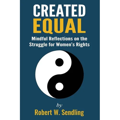 Created Equal: Mindful reflections on the struggle for woman's rights - Paperback