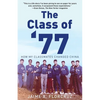 The Class of '77: How My Classmates Changed China - Paperback