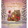 Share Some Kindness, Bring Some Light - Hardcover