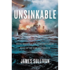 Unsinkable: Five Men and the Indomitable Run of the USS Plunkett - Hardcover