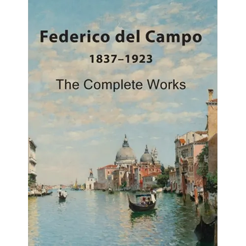 Federico del Campo: The Complete Works - Hardcover
