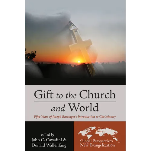 Gift to the Church and World: Fifty Years of Joseph Ratzinger's Introduction to Christianity - Hardcover