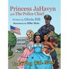 Princess JaHavyn and The Police Chief - Hardcover