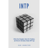 INTP Utilize your Strengths, Solve Life's Problems and Thrive as the Genius Thin: The Complete Guide To The INTP Personality Type - Paperback