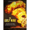 The Gulf War: The History and Legacy of Operation Desert Shield and Operation Desert Storm - Paperback