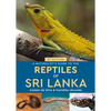 A Naturalist's Guide to the Reptiles of Sri Lanka - Paperback