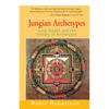 Jungian Archetypes: Jung, Gödel, and the History of Archetypes - Paperback