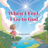 When I Feel, I Go to God - Paperback