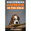 Discovering Humor in the Bible: An Explorer's Guide - Paperback