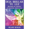 Deja brillar tu luz: Mensajes de ángeles de sanación, amor y luz. - Paperback