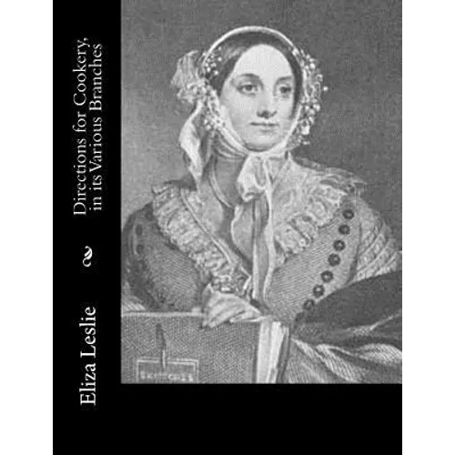 Directions for Cookery, in its Various Branches - Paperback