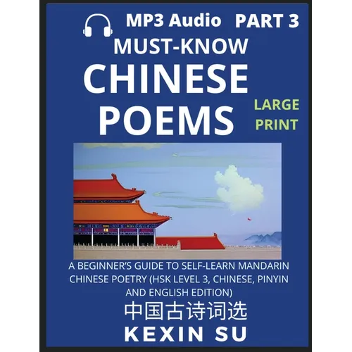 Must-know Chinese Poems (Part 3): A Beginner's Guide To Self-Learn Mandarin Chinese Poetry, All HSK Levels, Chinese, Pinyin, English Translation Essay - Paperback